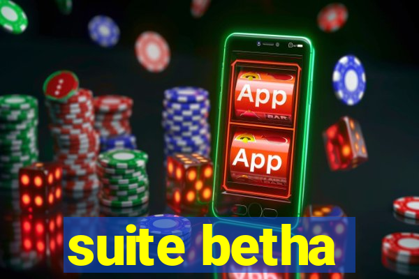 suite betha